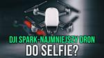 DJI Spark - Najmniejszy Dron do Selfie Sterowany Gestami?!