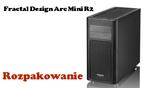 Fractal Design Arc Mini R2 rozpakowanie obudowy