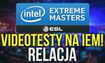 Relacja z Intel Extreme Masters