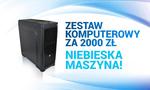 Zestaw Komputerowy Za 2000 zł - Niebieska Maszyna!