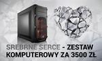 Srebrne Serce - Zestaw Komputerowy za 3500 zł