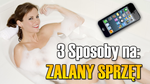 3 Sposoby na: Zalany sprzęt