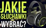 Jak Kupić Odpowiednie Słuchawki? Radzimy Krok Po Kroku