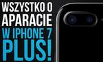 Wszystko o Aparacie w iPhone 7 Plus!