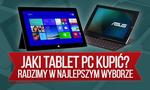 Jaki Tablet PC Kupić - Radzimy w Najlepszym Wyborze