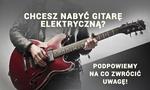 Chcesz Nabyć Gitarę Elektryczną? Podpowiemy Na Co Zwrócić Uwagę!