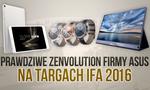 Prawdziwe Zenvolution Firmy Asus na Targach IFA 2016