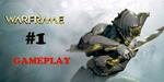 Warframe - Gameplay #1 by Skinny