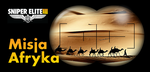 Coraz bliżej premiery Sniper Elite III: Afrika - ekipa Techlandu wybywa na pustynię!