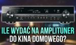 Ile Wydać na Amplituner do Kina Domowego?
