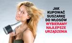 Jak Kupować Suszarkę Do Włosów - Wybieramy Najlepsze Urządzenia