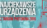 Najciekawsze Urządzenia z Targów Photokina 2016
