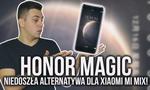 Honor Magic - Niedoszła Alternatywa dla Xiaomi Mi Mix!