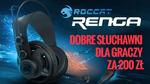 Roccat Renga - Słuchawki Gamingowe za 200 zł