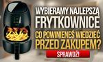 Wybieramy Najlepszą Frytkownicę – Co Powinieneś Wiedzieć Przed Zakupem?