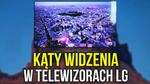 Kąty Widzenia w Telewizorach LG