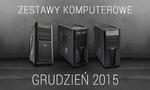Zestawy Komputerowe Grudzień 2015