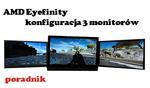 AMD Eyefinity konfiguracja na 3 monitory