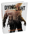 Dying Light: Aleja Koszmarów - Thriller O Przetrwaniu Wkrótce W Sklepach