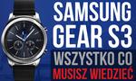 Wszystko co Musisz Wiedziec o Smartwatchu Samsung Gear S3!