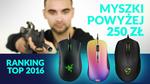 Myszki do Gier Powyżej 250 zł - Jaką Myszkę Kupić? Ranking TOP 2016