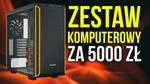 Zestaw Komputerowy z Intel Core i5 za 5000 zł