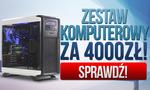 Zestaw Komputerowy Za 4000zł!