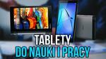 Czy Tablet Może Zastąpić Laptopa? Polecane Tablety do Nauki i Pracy