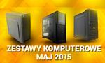 Najciekawsze Zestawy Komputerowe od 1500 do 6500 zł 05/2015