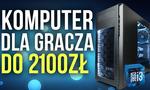 Komputer dla Gracza do 2100zł!