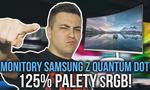 Monitory Samsung z Quantum Dot - 125% Palety sRGB!