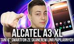 Alcatel A3 XL - TANI 6" Smartfon ze Skanerem Linii Papilarnych