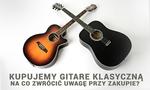 Kupujemy Gitare Klasyczną - Na Co Zwrócić Uwagę Przy Zakupie?