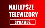 Okazje Cenowe - Telewizory w Promocji