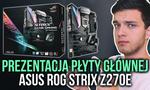 ASUS ROG STRIX Z270E - Pokaz Nowej Płyty Głównej pod Kaby Lake