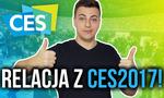 CES 2017 - Zapowiedź Videorelacji z Targów