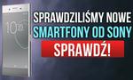 Sprawdziliśmy Nowe Smartfony od Sony – MWC 2017