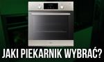 Szukasz Praktycznych Rozwiązań? Radzimy Jak Wybrać Piekarnik - Krok Po Kroku