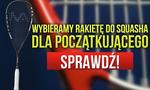 Rakiety do Squasha – Wybieramy Rakietę do Squasha Dla Początkującego