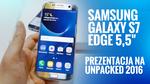 Galaxy S7 i S7 Edge - pierwsze wrażenia