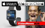 VideoNews #26 - Apple iWatch będzie produkowany w Chinach...?