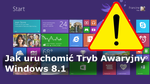 Jak Uruchomić Tryb Awaryjny W Systemie Windows 8 i 8.1