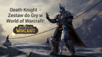 Death Knight: Zestaw do Gry World of Warcraft!