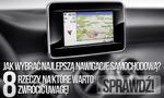 Jak Wybrać Najlepszą Nawigację Samochodową? - Oto 8 Rzeczy, na Które Warto Zwrócić Uwagę