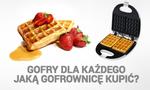 Gofry Dla Każdego - Jaką Gofrownicę Kupić?