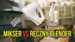 Mikser Czy Ręczny Blender - Co Wybrać?