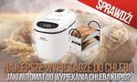 Najlepsze Wypiekacze do Chleba — Jaki Automat do Wypiekania Chleba Kupić?