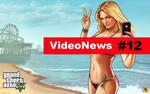 VideoNews #12 - Grand Theft Auto V na PC i nie tylko