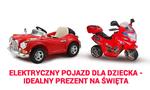 Elektryczny Pojazd Dla Dziecka - Idealny Prezent Na Święta